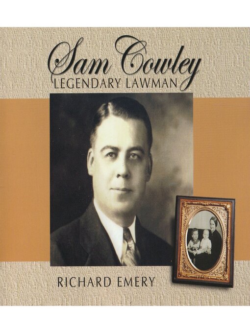 Title details for Sam Cowley Legendary Lawman by Richard Emery - Available